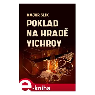 Poklad na hradě Vichrov - Major Slik