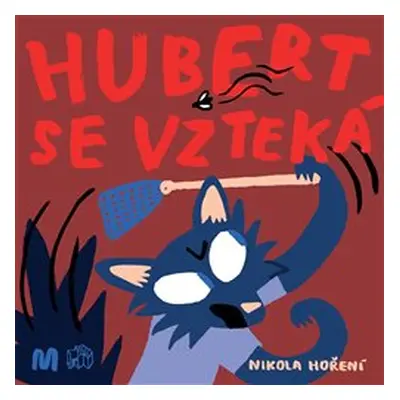 Hubert se vzteká - Nikola Hoření