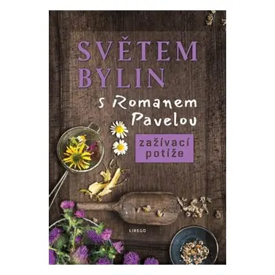 Světem bylin s Romanem Pavelou 2 - Roman Pavela