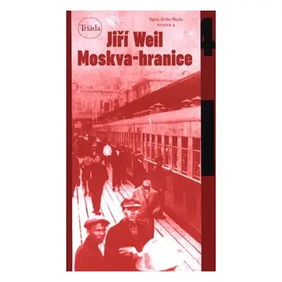 Moskva-hranice - Jiří Weil