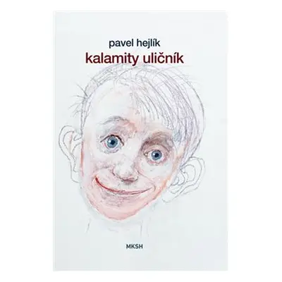 Kalamity uličník - Pavel Hejlík