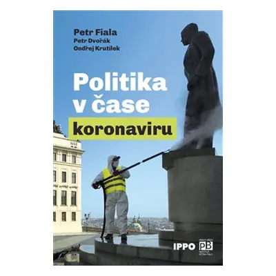 Politika v čase koronaviru - Petr Fiala, Petr Dvořák, Ondřej Krutílek