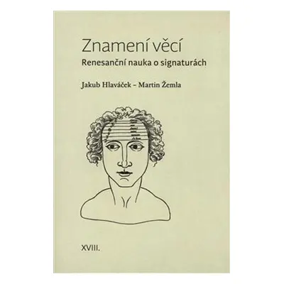 Znamení věcí - Jakub Hlaváček, Martin Žemla