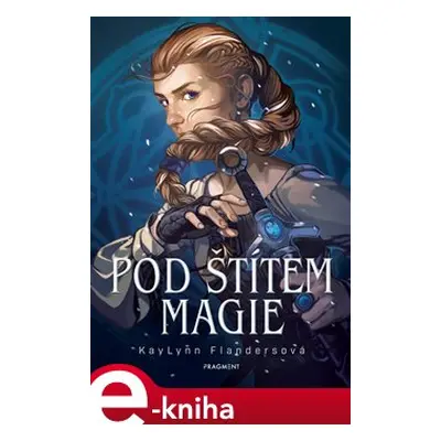 Pod štítem magie - Kay Lynn Flandersová