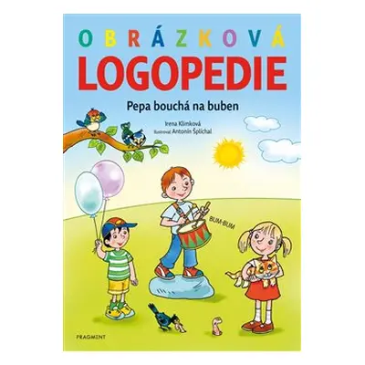 Obrázková logopedie – Pepa bouchá na buben - Irena Klimková