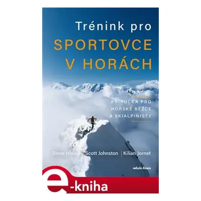 Trénink pro sportovce v horách - Kilian Jornet