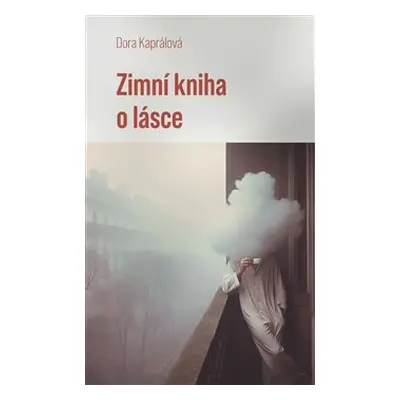 Zimní kniha o lásce - Dora Kaprálová