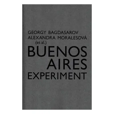 Buenos Aires Experiment - Georgij Bagdasarov, Alexandra Moralesová