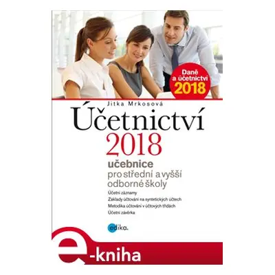 Účetnictví 2018 - učebnice pro SŠ a VOŠ - Jitka Mrkosová