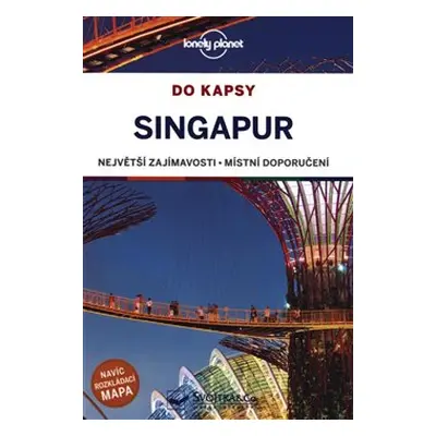 Singapur do kapsy - Lonely planet - Ria De Jong