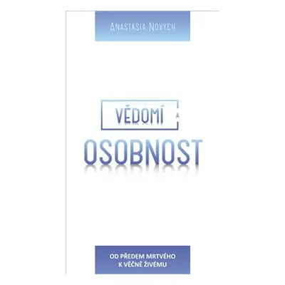 Vědomí a Osobnost - Anastasia Novych