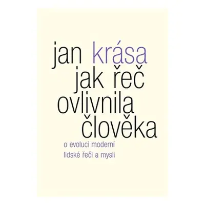 Jak řeč ovlivnila člověka - Jan Krása