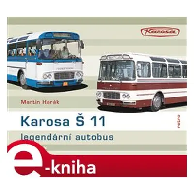 Karosa Š 11 - legendární autobus - Martin Harák