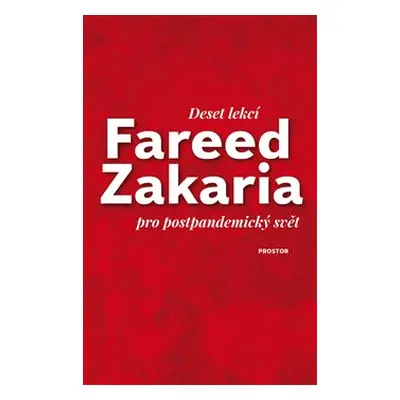 Deset lekcí pro postpandemický svět - Fareed Zakaria