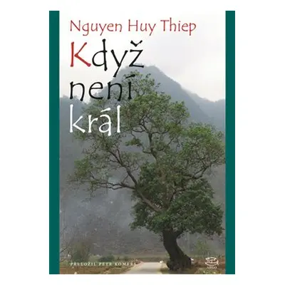 Když není král - Nguyen Huy Thiep