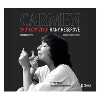 Carmen – Skutečný život Hany Hegerové - Tomáš Padevět