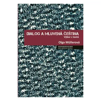 Dialog a mluvená čeština - Olga Müllerová