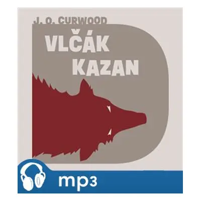 Vlčák Kazan, mp3 - James Oliver Curwood