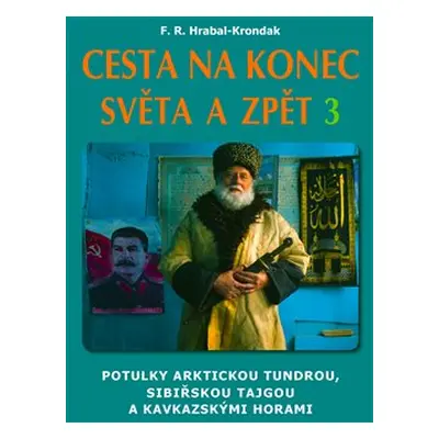 Cesta na konec světa a zpět 3 - F.R. Hrabal-Krondak