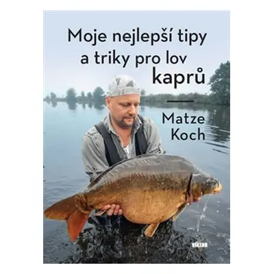 Moje nejlepší tipy a triky pro lov kaprů - Matze Koch