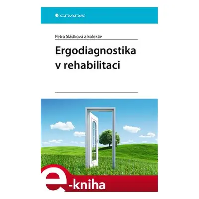 Ergodiagnostika v rehabilitaci - kolektiv, Petra Sládková