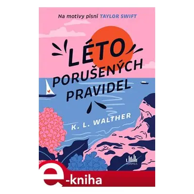 Léto porušených pravidel - K. L. Walther