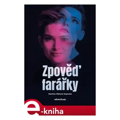 Zpověď farářky - Martina Viktorie Kopecká