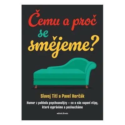 Čemu a proč se smějeme? - Slavoj Titl, Pavel Horčák