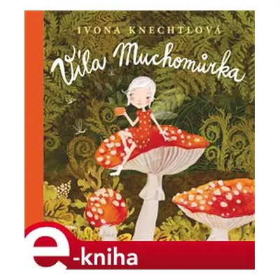 Víla Muchomůrka - Ivona Knechtlová