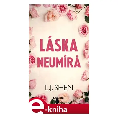 Láska neumírá - L. J. Shen