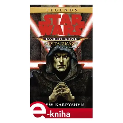 Star Wars - Darth Bane 1. Cesta zkázy - Drew Karpyshyn