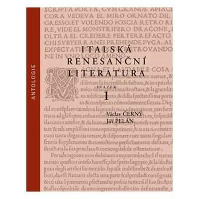 Italská renesanční literatura 1.+ 2. svazek - Jiří Pelán, Václav Černý