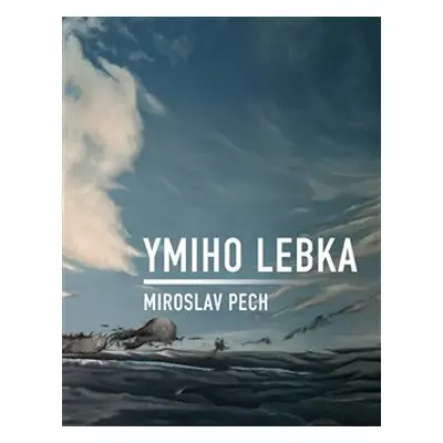 Ymiho lebka - Miroslav Pech