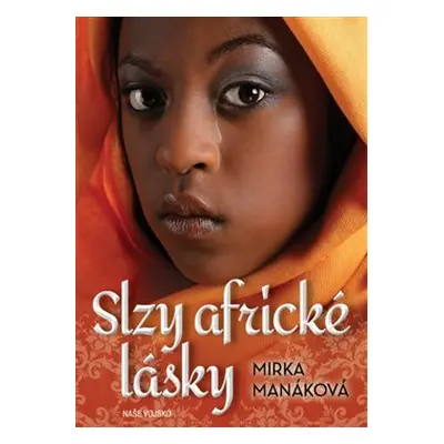 Slzy africké lásky - Mirka Manáková