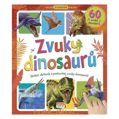 Velká zvuková kniha - Zvuky dinosaurů