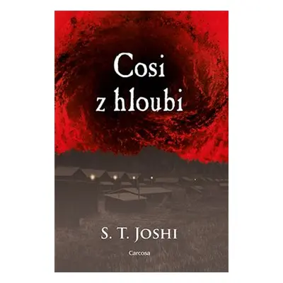 Cosi z hloubi - S.T. Joshi