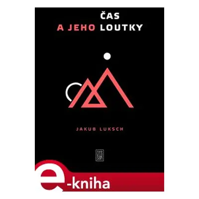 Čas a jeho loutky - Jakub Luksch