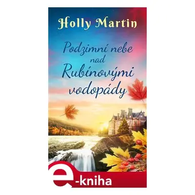 Podzimní nebe nad Rubínovými vodopády - Holly Martin