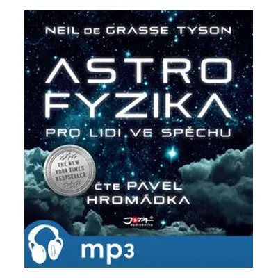 Astrofyzika pro lidi ve spěchu, mp3 - Neil deGrasse Tyson