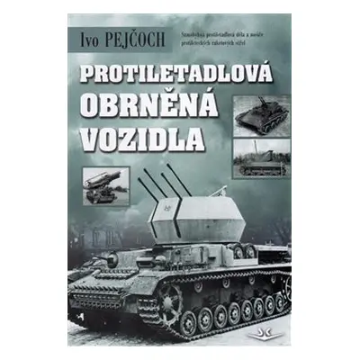 Protiletadlová obrněná vozidla - Ivo Pejčoch