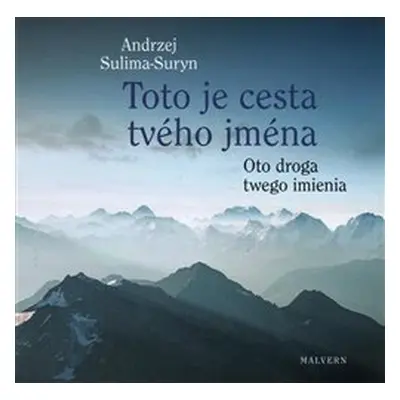 Toto je cesta tvého jména/Oto droga twego imienia - Andrzej Sulima-Suryn