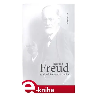 Sigmund Freud a židovská mystická tradice - David Bakan