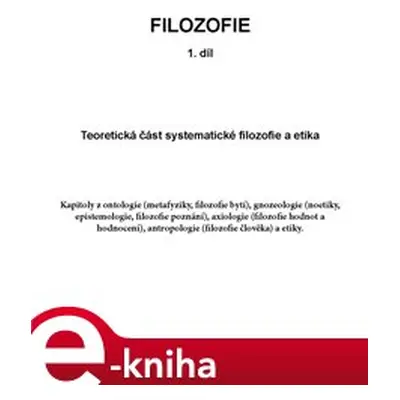 Filozofie 1. - Teoretická část systematické filozofie a etika - Jan Volf