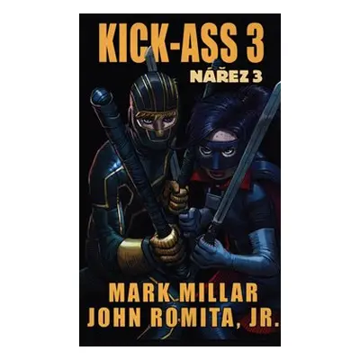 Kick-Ass: Nářez 3 - Mark Millar