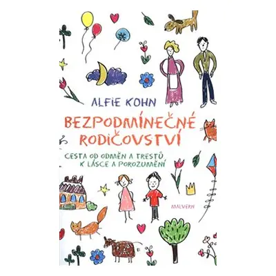 Bezpodmínečné rodičovství - Alfie Kohn