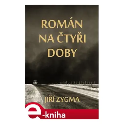 Román na čtyři doby - Jiří Zygma