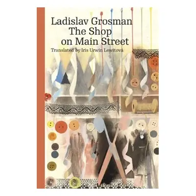 The Shop on Main Street - Ladislav Grosman