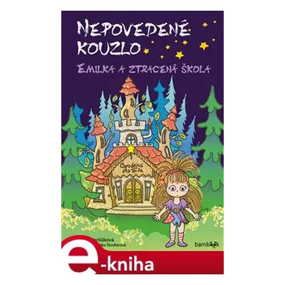 Nepovedené kouzlo – Emilka a ztracená škola - Petra Martišková