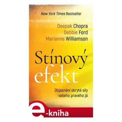 Stínový efekt - Marianne Williamson, Deepak Chopra, Debbie Ford