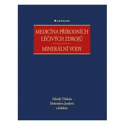 Medicína přírodních léčivých zdrojů - kolektiv, Dobroslava Jandová, Zdeněk Třískala